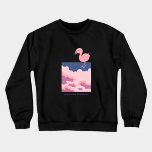 Flamingo be afraid but do it anyway Crewneck Sweatshirt